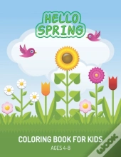Hello Spring Coloring Book For Kids Ages 4-8