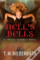 Hell'S Bells - A Justice Security Novel