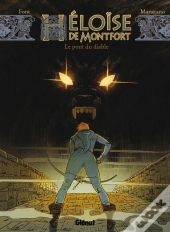Héloïse De Montfort Tome 2 ; Le Pont Du Diable