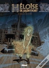 Héloïse De Montfort Tome 3 ; Le Spectre Du Croisé