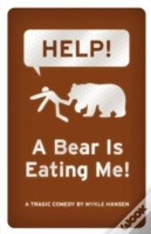 Help! A Bear Is Eating Me!