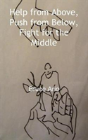 Help From Above, Push From Below, Fight For The Middle - Preview