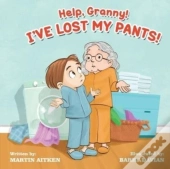 Help Granny! I'Ve Lost My Pants!