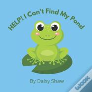 Help! I Can'T Find My Pond
