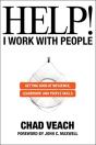 Help! I Work With People - Getting Good At Influence, Leadership, And People Skills - Preview