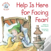Help Is Here For Facing Fear!