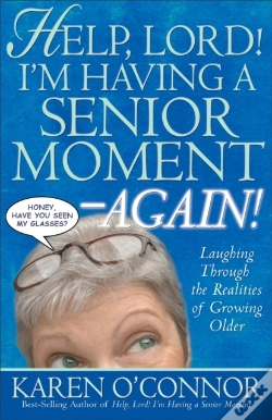 Capa do artigo Help, Lord! I'M Having A Senior Moment -Again!
