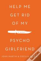 Help Me Get Rid Of My Psycho Girlfriend