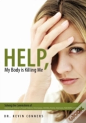 Help, My Body Is Killing Me