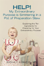 Help! My Extraordinary Purpose Is Simmering In A Pot Of Preparation Stew - Preview