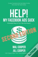 Help! My Facebook Ads Suck - Second Edition