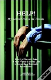 Help! My Loved One Is In Prison