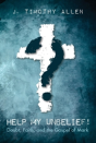 Help My Unbelief! - Preview