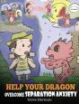 Help Your Dragon Overcome Separation Anxiety - Preview
