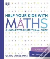Help Your Kids With Maths, Ages 10-16 (Key Stages 3-4)