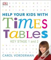 Help Your Kids With Times Tables, Ages 5-11 (Key Stage 1-2)