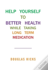Help Yourself To Better Health While Taking Long Term Medication