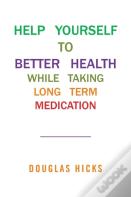 Help Yourself To Better Health While Taking Long Term Medication