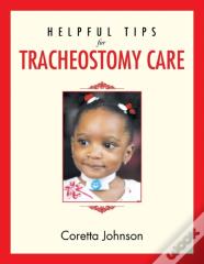 Helpful Tips For Tracheostomy Care
