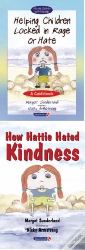 Helping Children Locked In Rage Or Hateand How Hattie Hated Kindness