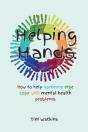 Helping Hands: How To Help Someone Else Cope With Mental Health Problems - Preview