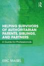 Helping Survivors Of Authoritarian Parents, Siblings, And Partners - Preview