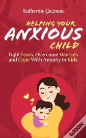 Capa do artigo Helping Your Anxious Child