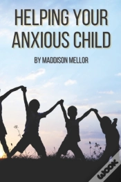 Capa do artigo Helping Your Anxious Child