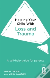 Helping Your Child With Loss And Trauma