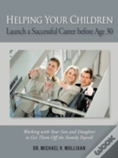 Helping Your Children Launch A Successful Career Before Age 30