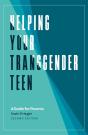 Helping Your Transgender Teen, 2nd Edition - Preview