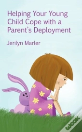 Helping Your Young Child Cope With A Parent'S Deployment