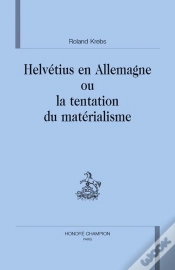 Capa do artigo Helvétius En Allemagne Ou La Tentation Du Matérialisme