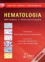 Hematologia - Métodos e Interpretação - Série Análises Clínicas e Toxicológicas