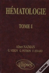 Hématologie - Précis Des Maladies Du Sang - Tome 1