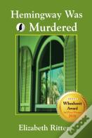 Hemingway Was Murdered