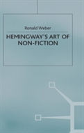 Hemingwayâ€™S Art Of Non-Fiction