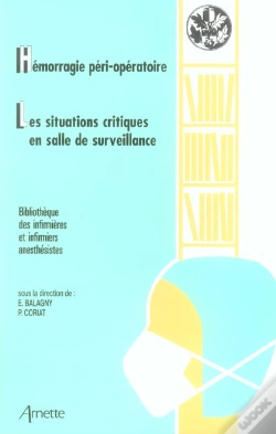Capa do artigo Hemorragie Peri-Operatoire  Les Situations Critiques En Salle De Surveillance Post Interventionnelle
