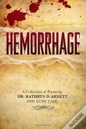 Hemorrhage: A Collection Of Poems By Dr.