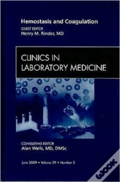 Hemostasis And Coagulation, An Issue Of Clinics In Laboratory Medicine