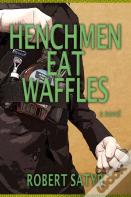 Henchmen Eat Waffles