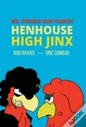 Henhouse High Jinx: Mr. Stevens And Friends
