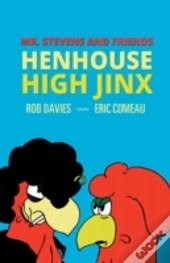 Henhouse High Jinx: Mr. Stevens And Friends