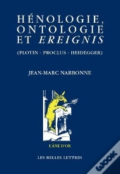 Hénologie, Ontologie Et Ereignis (Plotin - Proclus - Heidegger)