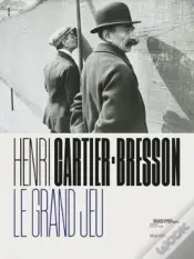 Henri Cartierbresson Le Grand Jeu