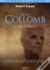 Henri Collomb ; La Folie Approvoiseé