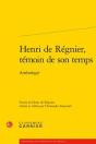 Henri De Régnier, Témoin De Son Temps ; Anthologie - Preview