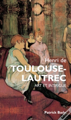 Capa do artigo Henri De Toulous Lautrec : Art Et Intrigue