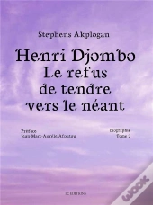 Henri Djombo ; Le Refus De Tendre Vers Le Néant Tome 2
