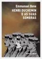 Henri Duchemin e as Suas Sombras - Preview